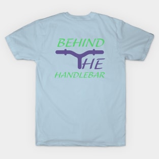 Behind the handlebar collection T-Shirt